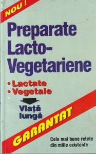 Preparate Lacto-Vegetariene. Lactate, vegetale