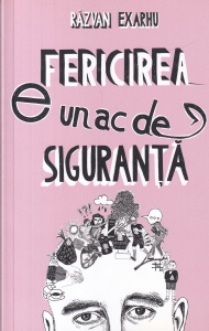 Razvan Exarhu - Fericirea e un ac de siguranta