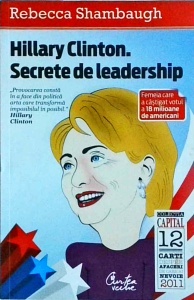Rebecca Shambaugh - Hillary Clinton. Secrete de leadership