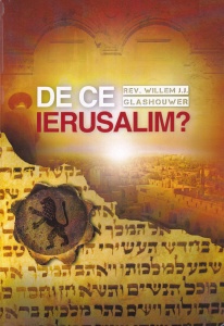 Rev. Willem J. J. Glashouwer - De ce Ierusalim?