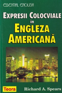Richard A. Spears - Expresii colocviale in engleza americana