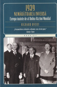 Richard Overy - 1939 Numaratoarea inversa. Europa inainte de al Doilea Razboi Mondial