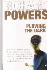 Richard Powers - Plowing the dark