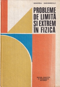 Romulus Sfichi - Probleme de limita si extrem in fizica