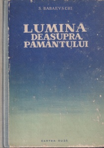 S. Babaevschi - Lumina deasupra pamantului