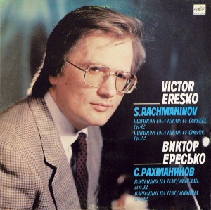 S. Rachmaninov, Victor Eresko – Variations On A Theme Of Corelli, Op. 42. Variations On A Theme Of Chopin, Op. 22