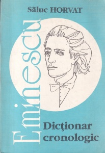 Saluc Horvat - Eminescu. Dictionar cronologic