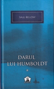 Saul Bellow - Darul lui Humboldt, volumul 1
