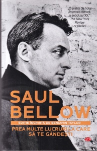 Saul Bellow - Prea multe lucruri la care sa te gandesti