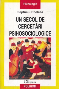 Septimiu Chelcea - Un secol de cercetari psihosociologice 1897-1997