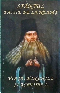Sfantul Paisie de la Neamt. Viata, minunile si acatistul