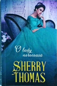 Sherry Thomas - O lady norocoasa