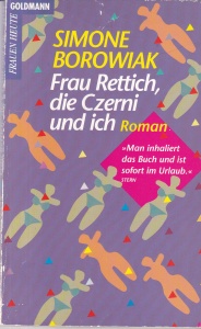 Simone Borowiak - Frau Rettich, die Czerni und ich, Roman