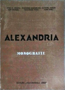 Stan V. Cristea - Alexandria-160 ani. Monografie