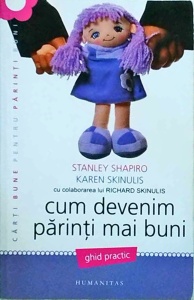 Stanley Shapiro, Karen Skinulis - Cum devenim parinti mai buni