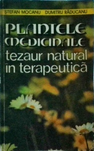 Stefan Mocanu - Plantele medicinale tezaur natural in terapeutica