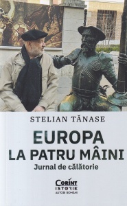 Stelian Tanase - Europa la patru maini. Jurnal de calatorie