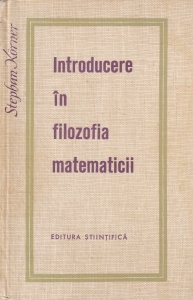 Stephan Korner - Introducere in filozofia matematicii