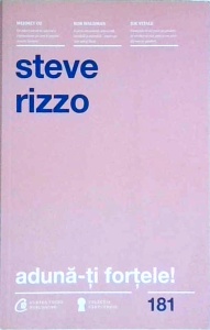 Steve Rizzo - Aduna-ti fortele! Cum sa gandesti, sa razi si sa te bucuri de drumul tau catre succes