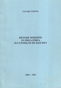 Tataru Costel - Metode moderne in pregatirea jucatorilor de baschet