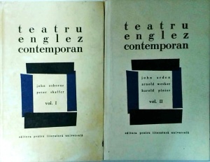 Teatru englez contemporan, 2 volume. Volumul 1: John Osborne, Peter Shaffer. Volumul 2: John Arden, Arnold Wesker, Harold Pinter