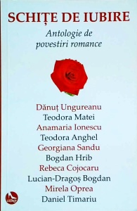 Teodora Matei, Lucian-Dragos Bogdan (antologatori) - Schite de iubire