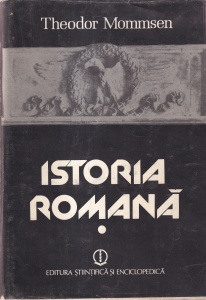 Theodor Mommsen - Istoria romana, volumul 1 (cu supracoperta)