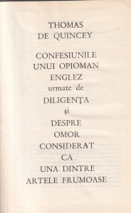 Thomas de Quincey - Confesiunile unui opioman englez. Urmate de diligenta si despre omor considerat ca una dintre artele frumoase - Img 2