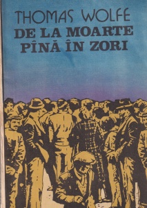 Thomas Wolfe - De la moarte pana in zori