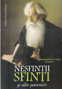 Tihon Sevkunov - Nesfintii sfinti si alte povestiri