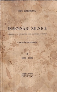 Titu Maiorescu - Insemnari zilnice. Publicate cu o introducere, note, fac-simile si portrete de I. Radulescu-Pogoneanu, volumul 2: 1881-1886 (editie veche)