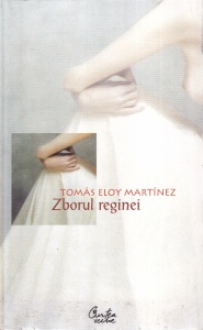 Tomas Eloy Martinez - Zborul reginei
