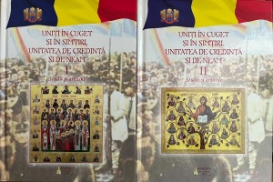 Uniti in cuget si in simtiri. Unitatea de credinta si de neam. Studii si articole, 2 volume