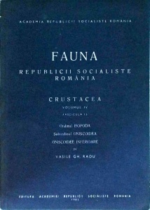 Vasile Gh. Radu - Fauna R.S. Romania. Crustacea, volumul 4, fascicula 13: Ordinul Isopoda, Subordinul Oniscoidea, Oniscoidee Inferioare