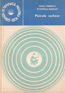 Vasile Manilici, Ecaterina Manilici - Pietrele vorbesc