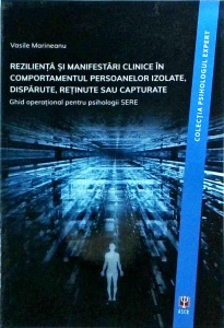 Vasile Marineanu - Rezilienta si manifestari clinice in comportamentul persoanelor izolate, disparute, retinute sau capturate