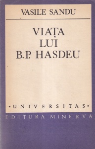 Vasile Sandu - Viata lui B.P. Hasdeu