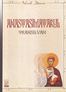 Vasile Stanciu - Anastasimatarul transilvan sau Cantarile Vecerniei de Sambata seara si ale Utreniei de Duminica dimineata, compuse si fixate pe notatie liniara dupa melodiile celor opt glasuri bisericesti, notate de preotul Dimitrie Cuntanu
