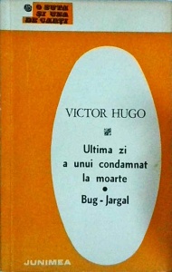 Victor Hugo - Ultima zi a unui condamnat la moarte. Bug Jargal