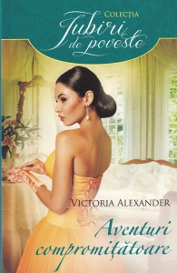 Victoria Alexander - Aventuri compromitatoare