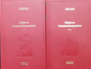Vintila Corbul - Caderea Constantinopolelui, 2 volume