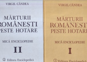 Virgil Candea - Marturii romanesti peste hotare. Mica enciclopedie, volumul 2