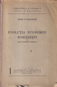 Virgil N. Madgearu - Evolutia economiei romanesti. Dupa Razboiul Mondial (1940)