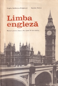 Virgiliu Stefanescu-Draganesti, Aurelia Voinea - Limba engleza. Manual pentru clasa a X-a (anul VI de studiu)
