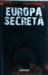 Vlad Hogea - Europa secreta