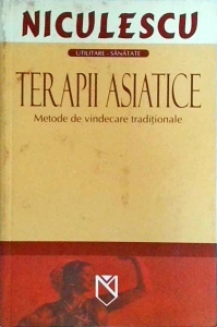 Walter Fotescu - Terapii asiatice. Metode de vindecare traditionale