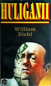 William Diehl - Huliganii