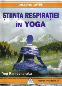 Yog Ramacharaka - Stiinta respiratiei in Yoga
