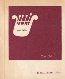 Yvan Goll - Noul Orfeu. Poeme