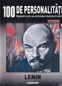 100 de personalitati. Oameni care au schimbat destinul lumii. Lenin, numarul 34